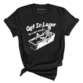 Get in Loser Tee