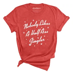 Half Ass Jingler Tee