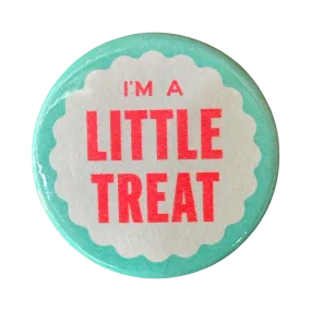 I'm A Little Treat Button